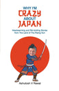 Why I'm Crazy about Japan | Ashutosh V Rawal