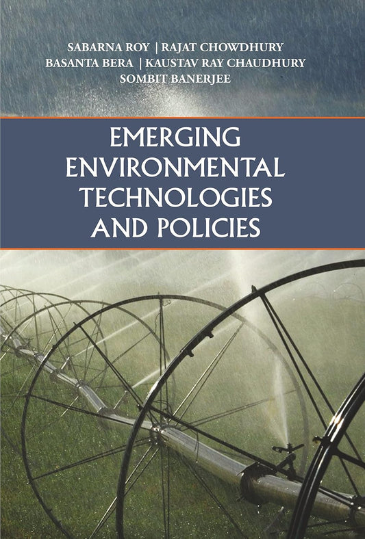 Emerging Environmental Technologies and Policies (HARD COVER) | Sabarna Roy, Rajat Chowdhury, Basanta Bera & 2 More