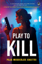 Play To Kill | Gripping Crime Thriller | Puja Mukherjee Khattri | KharidobechoBooks