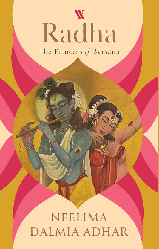 Radha: The Princess of Barsana | Neelima Dalmia Adhar | KharidobechoBooks ( Pre - Loved )