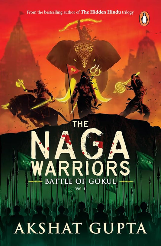 The Naga Warriors ( Part - 1 ) : Battle of Gokul - Vol 1 | Akshat Gupta | Penguin Books | KharidobechoBooks