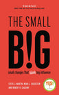 THE SMALL BIG: SMALL CHANGES THAT SPARK BIG INFLUENCE | Steve J. Martin & Noah Goldstein & Robert B. Cialdini | KharidobechoBooks
