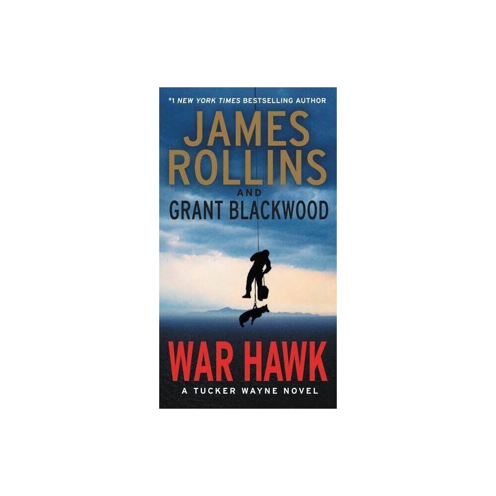 War Hawk: A Tucker Wayne Novel | James Rollins Grant Blackwood |  kharidobechobooks