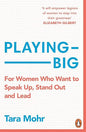 Playing Big: For Women Who Want to Speak Up, Stand Out and Lead  |  Tara Mohr  |  Kharidobechobooks