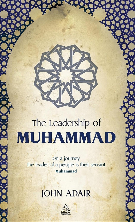The Leadership of Muhammad | John Eric Adair (HARD COVER)