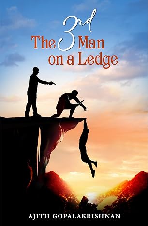 The 3rd Man on a Ledge |  Ajith Gopalakrishnan  |  Kharidobechobooks