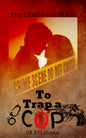 To Trap A Cop: The Lemonade Series  | S.A. Krishnan | Kharidobechobooks