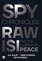 The Spy Chronicles: RAW, ISI and the Illusion of Peace | Dulat A.S. & Sinha  Aditya & Durrani  Asad |  Kharidobechobooks