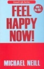Feel Happy Now |  Michael Neill  |  Kharidobechobooks