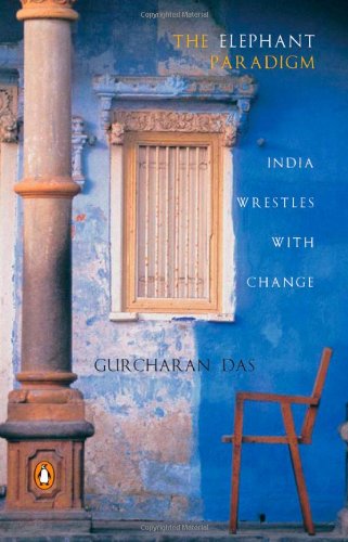 The Elephant Paradigm: India Wrestles With Change | Gurcharan Das