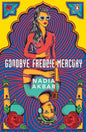 Goodbye Freddie Mercury | Nadia Akbar (HARD COVER)