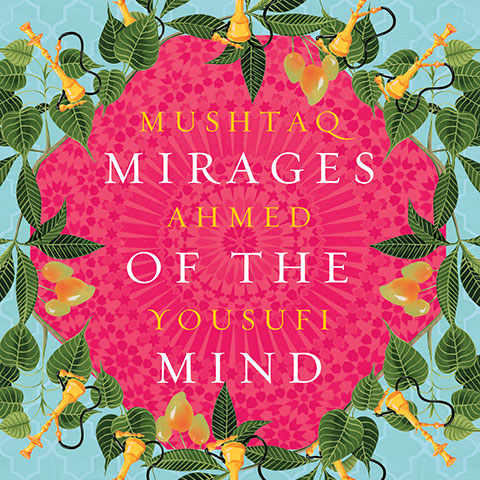 Mirages of the Mind |  Mushtaq Ahmed Yousufi