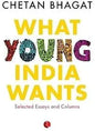 What Young India Wants: Selected Non-Fiction | Chetan Bhagat |  Kharidobechobooks
