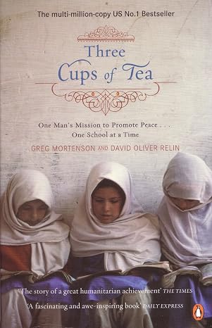 Three Cups of Tea: One Man's Extraordinary Journey to Promote Peace - One School at a Time |  Greg Mortenson |  Kharidobechobooks