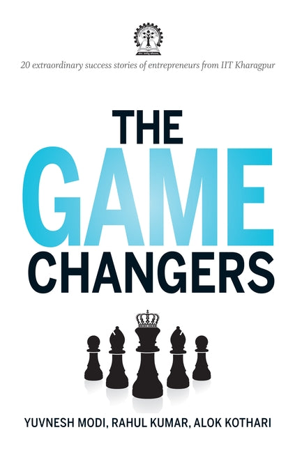 The Game Changers | Yuvnesh Modi,Rahul Kumar,Alok Kothari