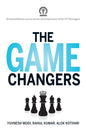 The Game Changers | Yuvnesh Modi,Rahul Kumar,Alok Kothari