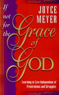 If Not for the Grace of God: Learning to Live Independently from Struggles and Frustrations |Joyce Meyer | Kharidobechobooks