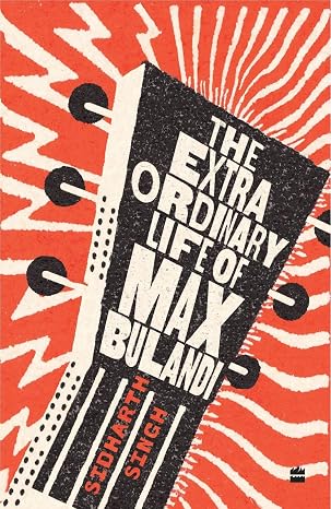 The Extraordinary Life of Max Bulandi | Sidharth Singh  |   Kharidobechobooks