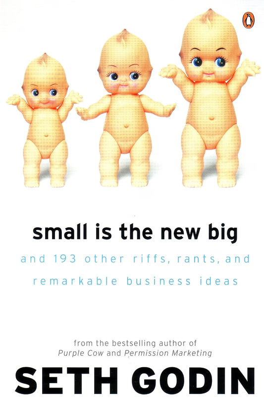 Small is the New Big: And 183 Other Riffs, Rants and Remarkable Business Ideas | Seth Godin | KharidobechoBooks