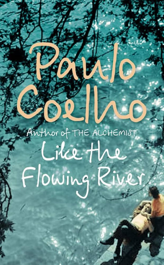 Like the Flowing River |  Paulo Coelho