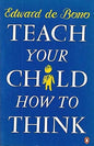 Teach Your Child How to Think | Edward De Bono  |  Kharidobechobooks