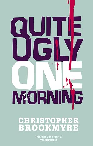 Quite Ugly One Morning (Jack Parlabane) | Christ Brookmyre | Kharidobechobooks
