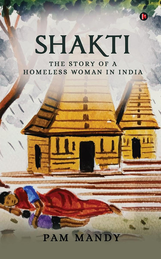 Shakti: The Story of a Homeless Woman in India | Pam Mandy | KharidobechoBooks