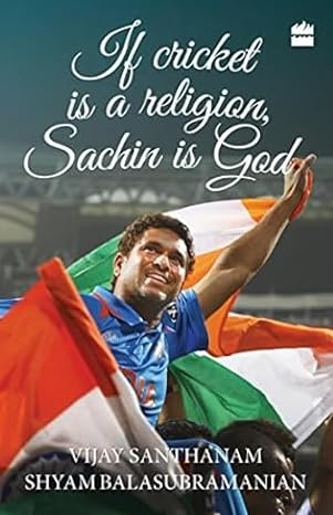 If Cricket is a Religion, Sachin is God |  Vijay Santhanam  &  Shyam Balasubramanian  | Kharidobechobooks
