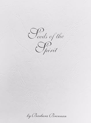 Seeds of the Spirit, 2005 |  BarbaraBrennan | Kharidobechobooks