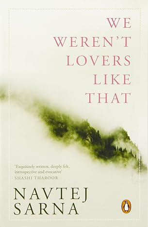 We Weren't Lovers Like That | Navtej Sarna |  Kharidobechobooks