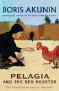 PELAGIA AND THE RED ROOSTER: SISTER PELAGIA MYSTERY 3 | Boris Akunin | KharidobechoBooks