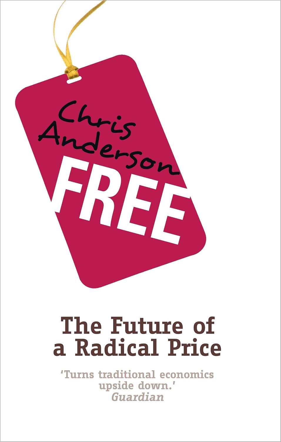 Free: How today's smartest businesses profit by giving something for nothing | Chris Anderson | KharidobechoBooks