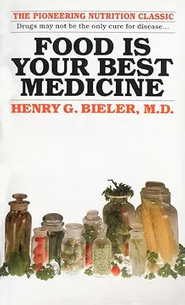 Food Is Your Best Medicine: The Pioneering Nutrition Classic |  Henry G. Bieler M.D.  |  Kharidobechobooks