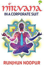 Nirvana in a Corporate Suit  |   Runjhun Noopur  |   Kharidobechobooks