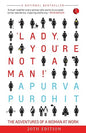 Lady, You're Not a Man!: The Adventures Of A Woman At Work |  Apurva Purohit  |  Kharidobechobooks