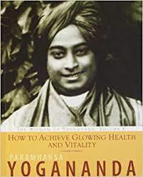 The Wisdom of Yogananda #6 How to Achieve Glowing Health and Vitality |  Paramahansa Yogananda |  Kharidobechobooks