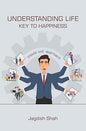 Understanding Life : Key to Happiness | Jagdish Shah  |  Kharidobechobooks