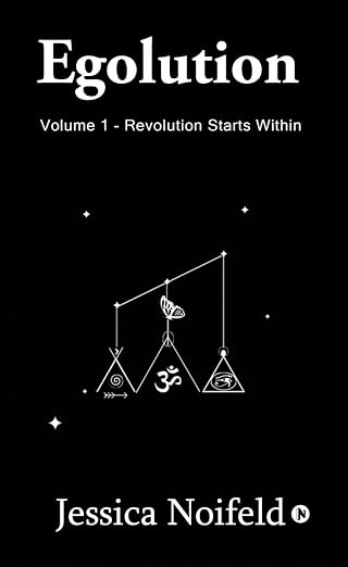Egolution - Volume 1: Revolution Starts Within |  Jessica Noifeld  |  Kharidobechobooks