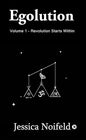 Egolution - Volume 1: Revolution Starts Within |  Jessica Noifeld  |  Kharidobechobooks
