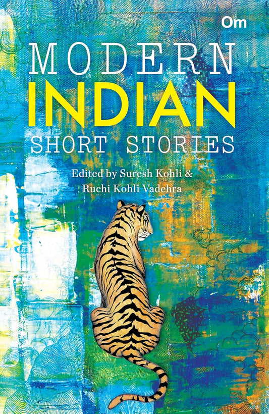 Modern Indian Short Stories | Edited by Suresh Kohli & Ruchi Kohli Vadehra
