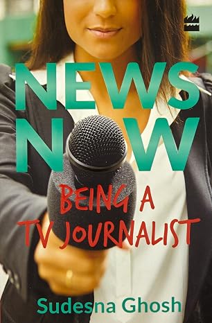 News Now: Being a TV Journalist | Sudesna Ghosh  |  Kharidobechobooks