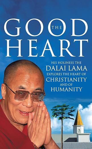 The Good Heart : His Holiness the Dalai Lama Explores the Heart of Christianity - And of Humanity | Dalai Lama | Kharidobechobooks