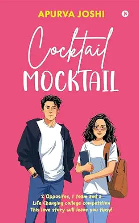 Cocktail Mocktail: 2 opposites, 1 team and a life changing college competition | Apurva Joshi | Kharidobechobooks