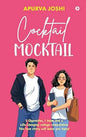 Cocktail Mocktail: 2 opposites, 1 team and a life changing college competition | Apurva Joshi | Kharidobechobooks