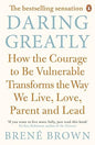 Daring Greatly How the Courage to Be Vulnerable Transforms the Way We Live, Love, Parent, and Lead  |  Brene Brown | Kharidobechobooks