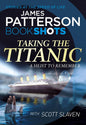 Taking the Titanic: BookShots | James Patterson | KharidobechoBooks