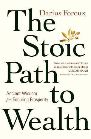 The Stoic Path to Wealth |  Darius Foroux | Kharidobechobooks