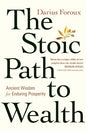 The Stoic Path to Wealth |  Darius Foroux | Kharidobechobooks