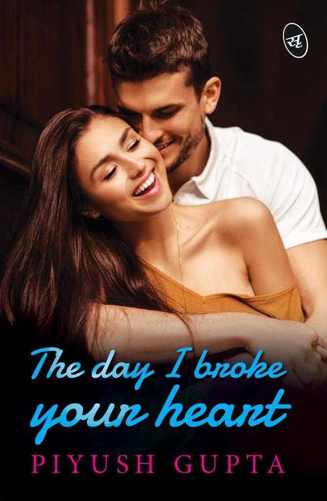 The day I broke your heart |  Piyush Gupta | Kharidobechobooks
