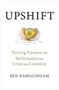 Upshift: Turning Pressure into Performance and Crisis into Creativity | Ben Ramalingam | Kharidobechobooks